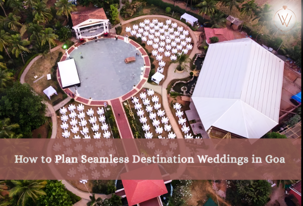 How to Plan Seamless Destination Weddings in Goa