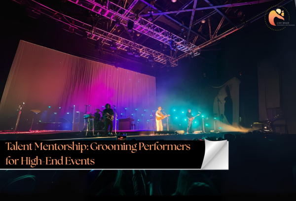 Talent Mentorship: Grooming Performers for High-End Events